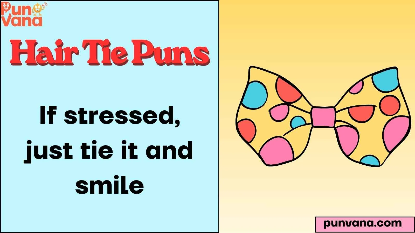Hair Tie Puns