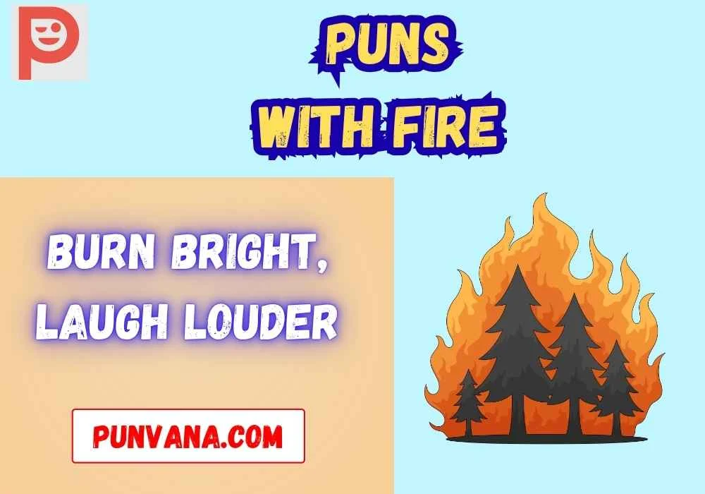 Puns with Fire