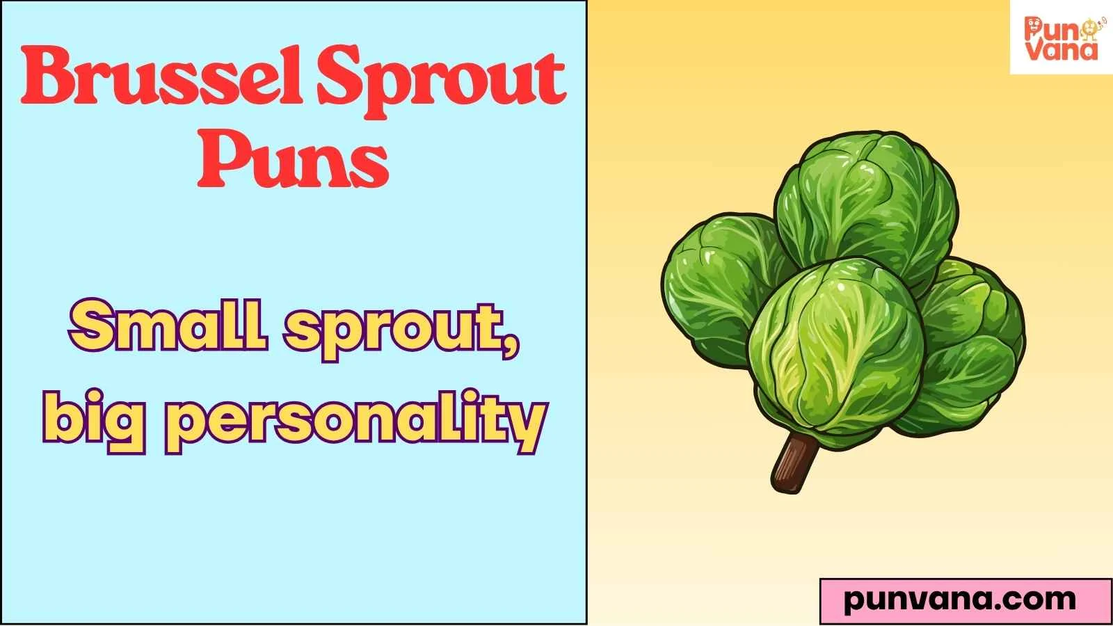 Brussel Sprout Puns